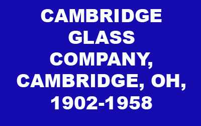 Cambridge Glass Company History