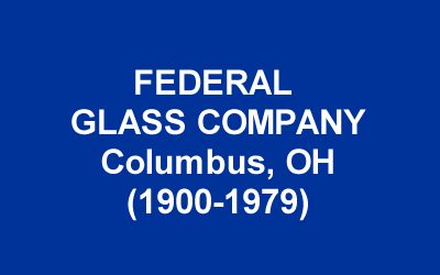 Federal Glass Company History