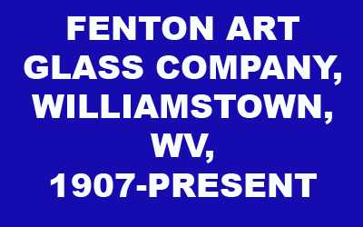 Fenton Art Glass Company History