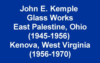 John E. Kemple Glass Works Company History