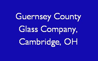 Guernsey County Glass Company History