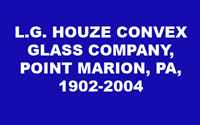 Houze Convex Glass Company History