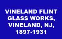Vineland Flint Glass Works Company History